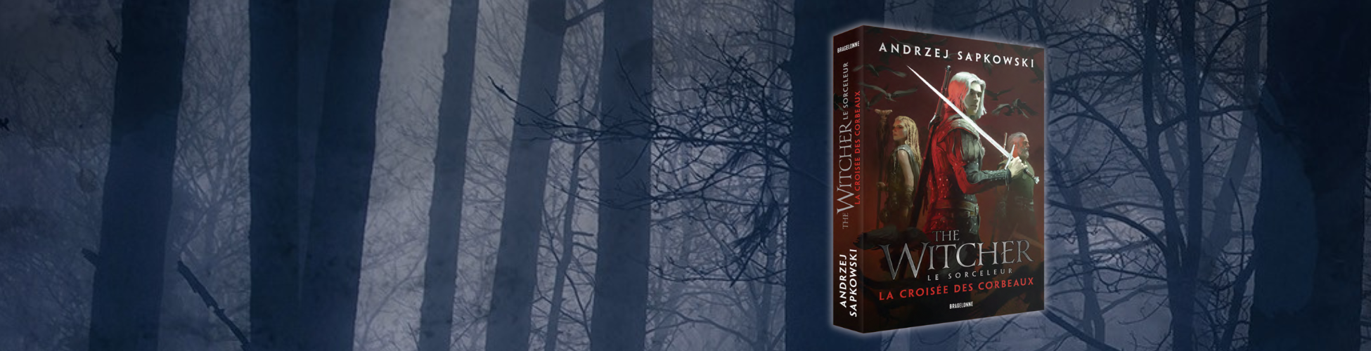 The Witcher - Le Sorceleur : la sortie mondiale du nouveau roman d'Andrzej Sapkowski, La Croisée des Corbeaux, en librairie le 1er octobre !