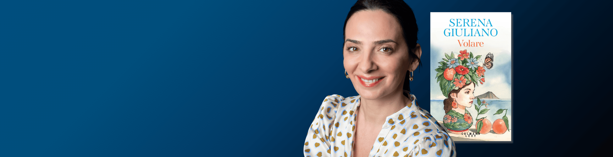 « Volare » : le nouveau roman lumineux de Serena Giuliano chez Calmann-Lévy