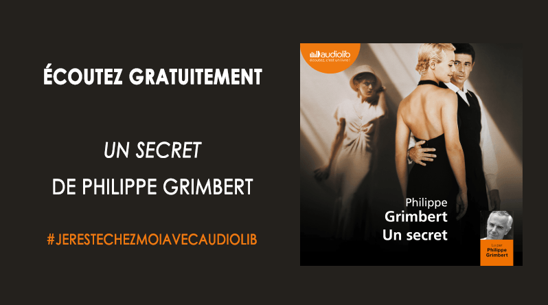 Le livre audio "Un secret" de Philippe Grimbert offert pendant le