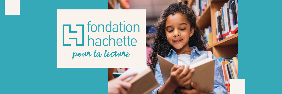 La Fondation Hachette pour la lecture lance son appel à projets 2024 et ...