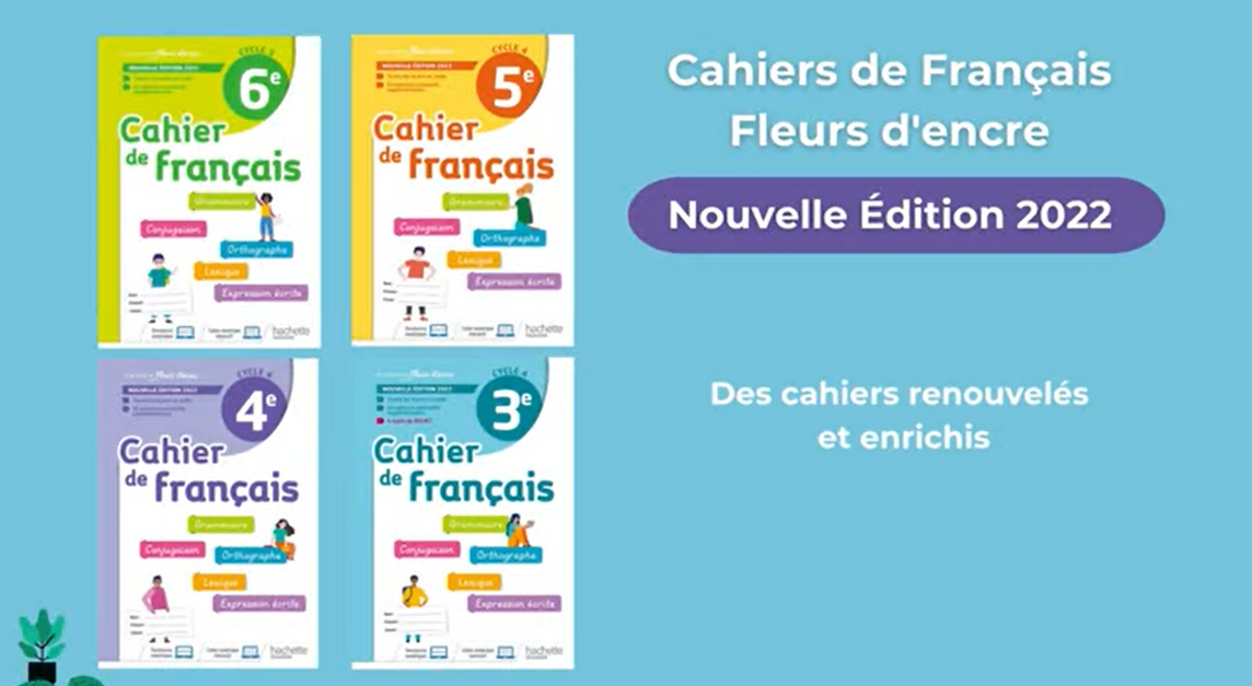 Cahiers de français Fleurs d'encre : Présentation | Hachette Education