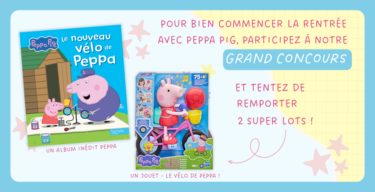 Concours Peppa Pig Septembre 2026 | Hachette Jeunesse