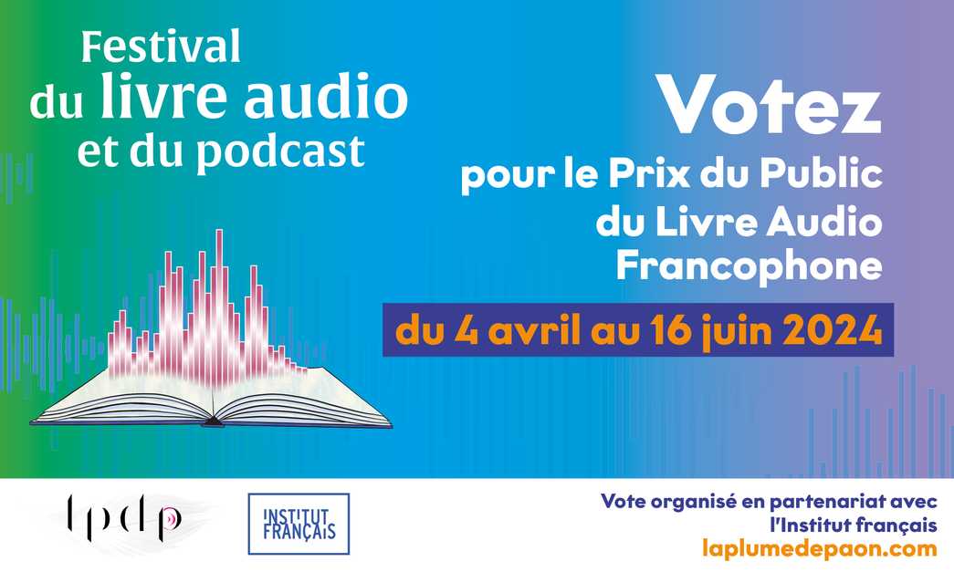 Les votes pour le Prix du Public du livre audio francophone sont ...
