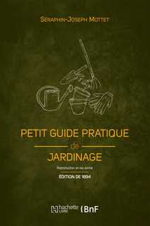Petit guide pratique de jardinage (Éd. 1894)