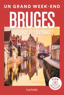 Bruges Guide Un Grand Week-end