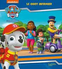 La Pat' Patrouille - Le chiot infirmier (broché)