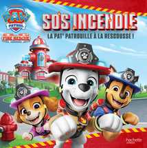 La Pat' Patrouille - Fire Rescue - SOS Incendie  : La Pat' Patrouille à la rescousse !