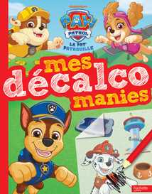 La Pat' Patrouille - Mes décalcomanies