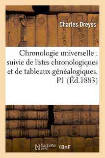 Chronologie universelle : suivie de listes chronologiques et de tableaux généalogiques. P1 (Éd.1883)