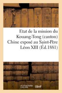 Etat de la mission du Kouang-Tong (canton) Chine exposé au saint-Père Léon XIII