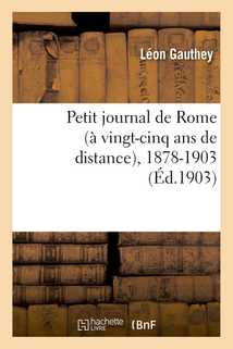 Petit journal de Rome (à vingt-cinq ans de distance), 1878-1903 suivi de A travers l'Italie