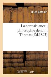 La connaissance : philosophie de saint Thomas