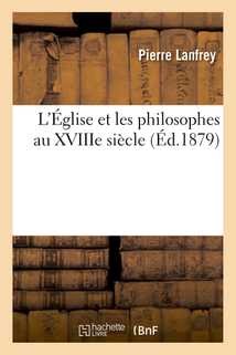 L'Église et les philosophes au XVIIIe siècle
