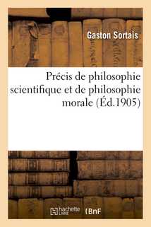 Précis de philosophie scientifique et de philosophie morale : conforme au dernier programme