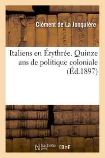 Italiens en Érythrée. Quinze ans de politique coloniale