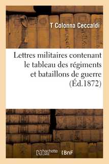 Lettres militaires du siège contenant le tableau des régiments et bataillons de guerre