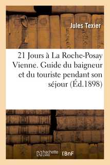 21 Jours à La Roche-Posay Vienne. Guide du baigneur et du touriste pendant son séjour