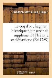 Le coq d'or , fragment historique pour servir de supplément à l'histoire ecclésiastique