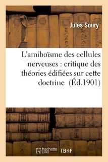 L'amiboïsme des cellules nerveuses : critique des théories édifiées sur cette doctrine