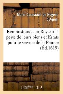 Remonstrance au Roy sur la perte de leurs biens, Estats pour le service de la France
