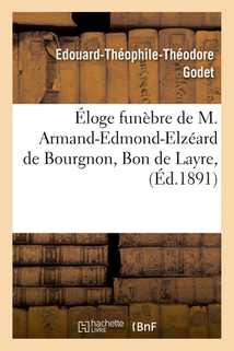Éloge funèbre de M. Armand-Edmond-Elzéard de Bourgnon, Bon de Layre, prononcé,