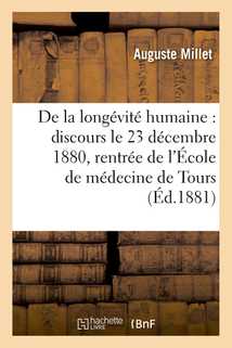De la longévité humaine : discours prononcé le 23 décembre 1880, à la rentrée de l'École de