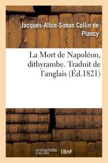 La Mort de Napoléon, dithyrambe. Traduit de l'anglais