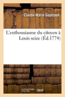 L'enthousiasme du citoyen à Louis seize