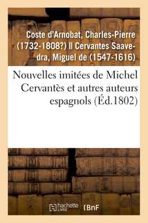 Nouvelles imitées de Michel Cervantès et autres auteurs espagnols