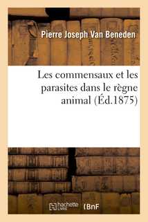 Les commensaux et les parasites dans le règne animal