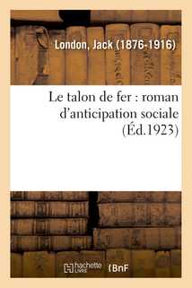 Le talon de fer : roman d'anticipation sociale