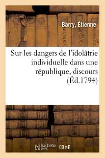 Sur les dangers de l'idolâtrie individuelle dans une république, discours