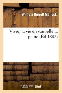 Vivre, la vie en vaut-elle la peine