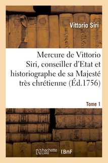 Mercure de Vittorio Siri, conseiller d'Etat et historiographe de sa Majesté très chrétienne