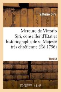 Mercure de Vittorio Siri, conseiller d'Etat et historiographe de sa Majesté très chrétienne