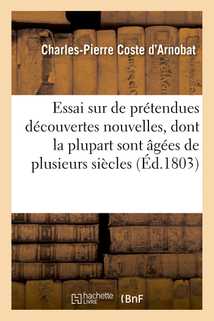 Essai sur de prétendues découvertes nouvelles, dont la plupart sont âgées de plusieurs siècles