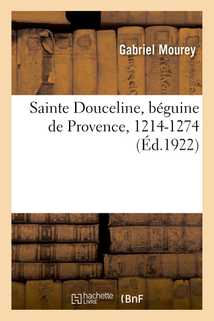Sainte Douceline, béguine de Provence, 1214-1274