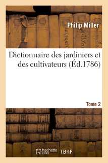 Dictionnaire des jardiniers et des cultivateurs. Tome 2