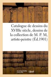 Catalogue de dessins anciens des diverses écoles notamment de l'école française du XVIIIe siècle