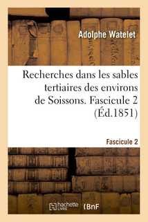 Recherches dans les sables tertiaires des environs de Soissons. Fascicule 2