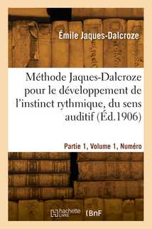 Méthode Jaques-Dalcroze pour le développement de l'instinct rythmique, du sens auditif