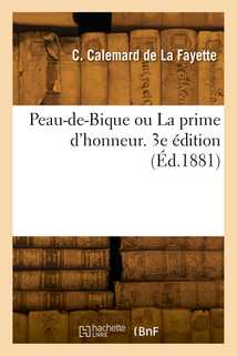 Peau-de-Bique ou La prime d'honneur. 3e édition