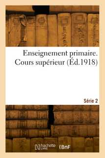 Enseignement primaire. Série 2. Cours supérieur