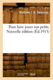 Pour faire jouer nos petits. Nouvelle édition
