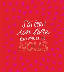 J'ai écrit un livre qui parle de nous