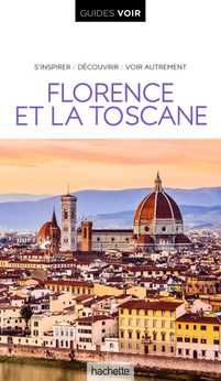 GUIDE VOIR FLORENCE ET TOSCANE