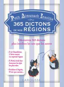 Petit almanach insolite - 365 dictons de nos régions