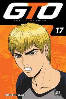 GTO T01 (Poche 2017), de Tôru Fujisawa, Tôru Fujisawa | Pika Édition