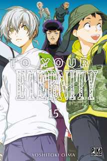 To Your Eternity T01 (Poche 2017), de Yoshitoki Oima