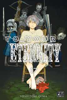To Your Eternity T01 (Poche 2017), de Yoshitoki Oima